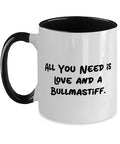 GENERIC Sarcasm Bullmastiff Dog Two Tone 11oz Mug, All You Need Is Love And A, Present For Pet Lovers, Epic Gifts From Friends, Pet Toys, Cat Toys, Dog Toys, Pet Food, Cat Food, Dog Food